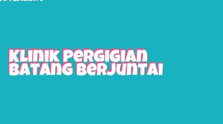 klinik gigi terbaik di batang berjuntai 1