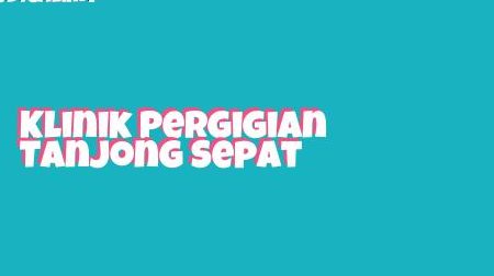 klinik gigi terbaik di tanjung sepat