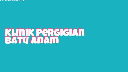 klinik pergigian batu anam