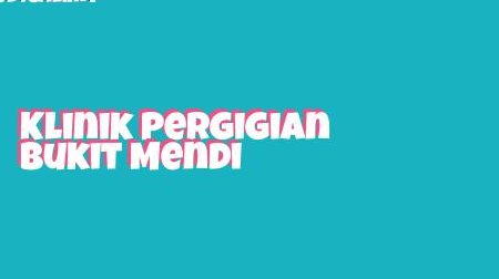 Klinik Pergigian Bukit Mendi 1 klinik pergigian bukit mendi