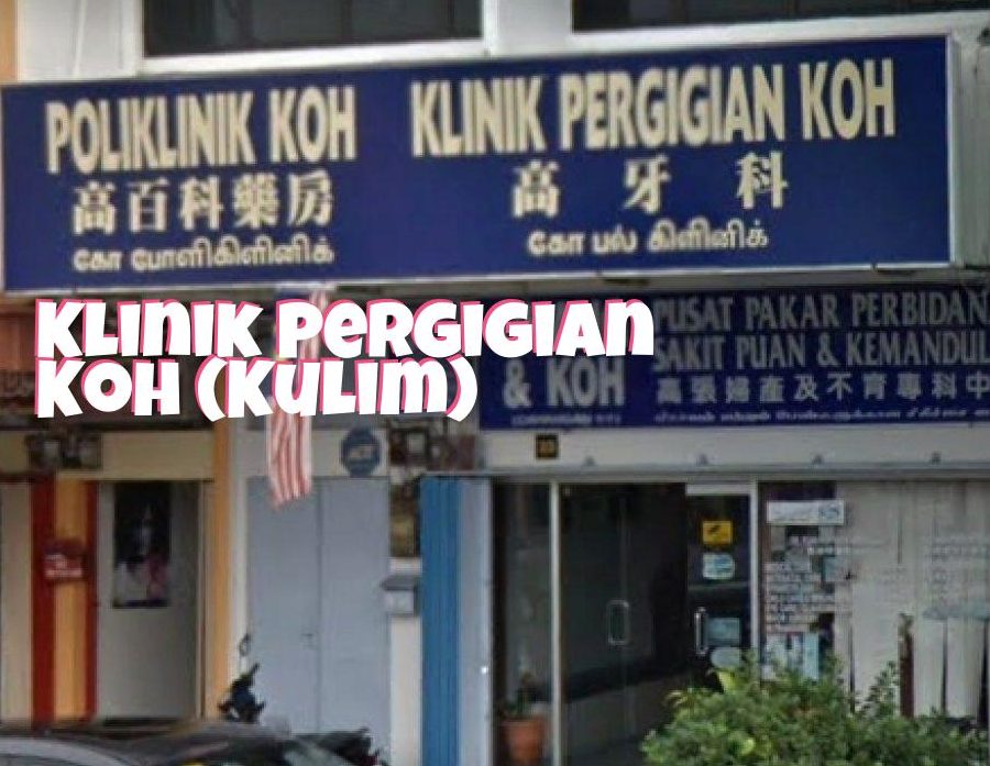Klinik Pergigian Chan & Koh 1 klinik pergigian chan koh