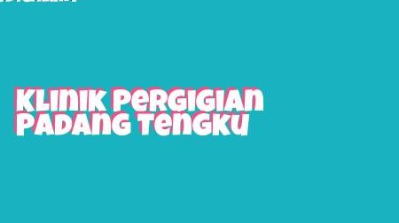 klinik pergigian padang tengku