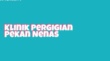 Klinik Pergigian Pekan Dental Surgery (Pekan Nanas, Johor) 1 klinik pergigian pekan dental surgery pekan nanas johor