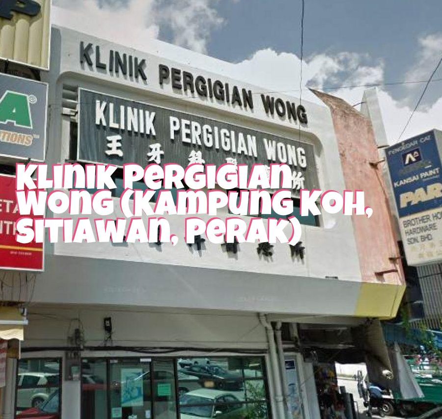 Klinik Pergigian YL WONG 1 klinik pergigian yl wong