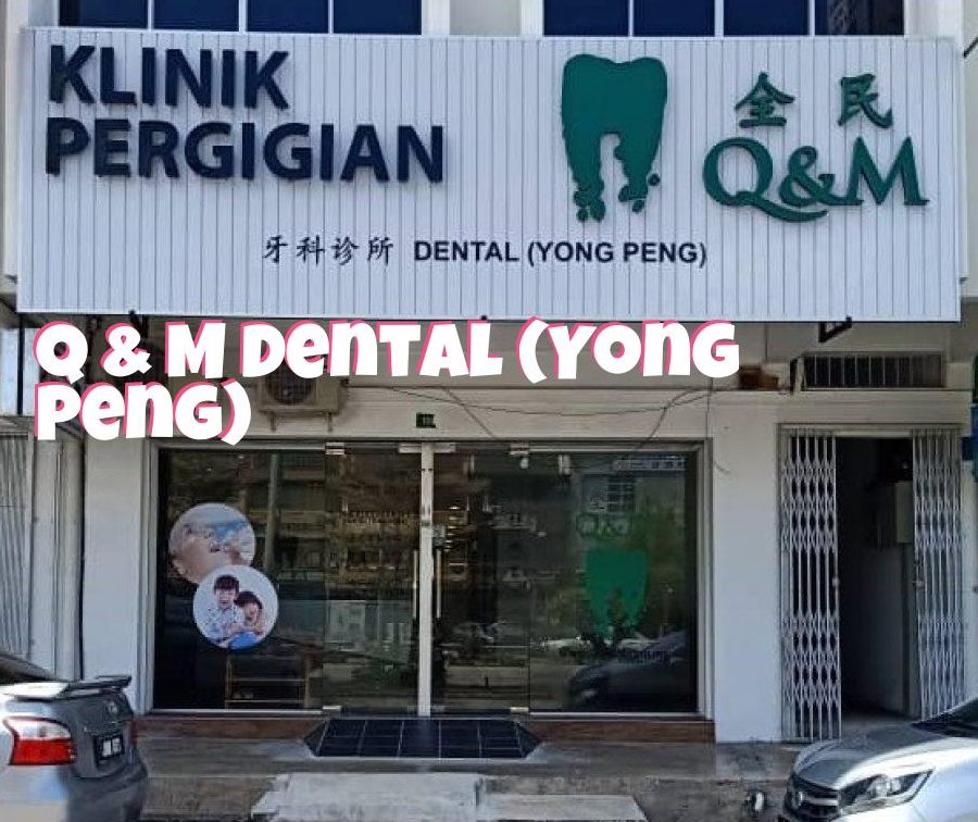 Q & M Dental Clinic (Yong Peng) 1 q m dental clinic yong peng